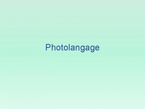 Photolangage Come nasce il photolangage Nasce in Francia