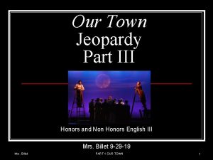 Our Town Jeopardy Part III Honors and Non