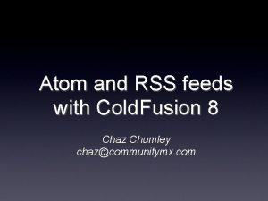 Atom and RSS feeds with Cold Fusion 8