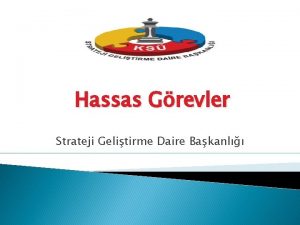 Hassas Grevler Strateji Gelitirme Daire Bakanl SUNUM PLANI