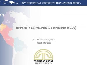 28 TH TECHNICAL CONSULTATION AMONG RPPOs REPORT COMUNIDAD