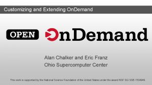 Customizing and Extending On Demand Alan Chalker and