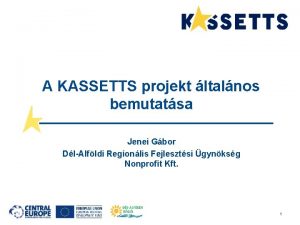 A KASSETTS projekt ltalnos bemutatsa Jenei Gbor DlAlfldi