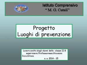 Istituto Comprensivo M G Cutuli Progetto Luoghi di