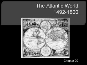 The Atlantic World 1492 1800 Chapter 20 Vocabulary