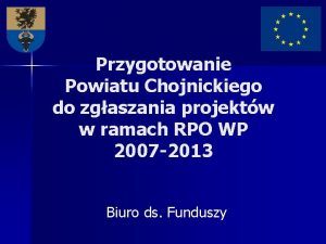 Przygotowanie Powiatu Chojnickiego do zgaszania projektw w ramach