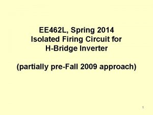 EE 462 L Spring 2014 Isolated Firing Circuit