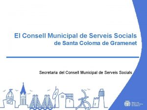 El Consell Municipal de Serveis Socials de Santa