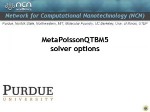 Network for Computational Nanotechnology NCN Purdue Norfolk State