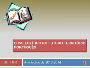 1 O PALEOLTICO NO FUTURO TERRITRIO PORTUGUS 06