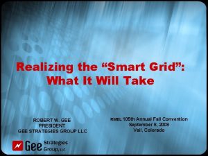 Realizing the Smart Grid What It Will Take