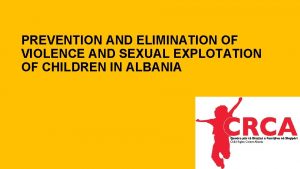 PREVENTION AND ELIMINATION OF VIOLENCE AND SEXUAL EXPLOTATION