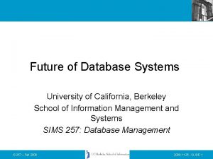 Future of Database Systems University of California Berkeley