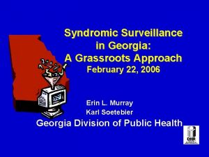 Syndromic Surveillance in Georgia A Grassroots Approach February