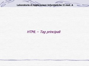 Laboratorio di Applicazioni Informatiche II mod A HTML