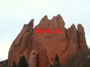 IMPACTS GROUP 3 Immediate Impacts Networking which led