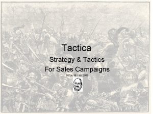 Tactica Strategy Tactics For Sales Campaigns Paul Mc