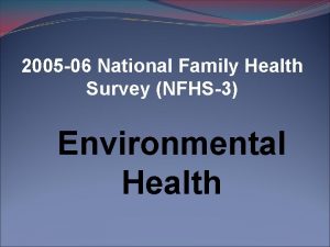 2005 06 National Family Health Survey NFHS3 Environmental