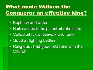 What made William the Conqueror an effective king