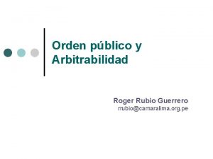 Orden pblico y Arbitrabilidad Roger Rubio Guerrero rrubiocamaralima
