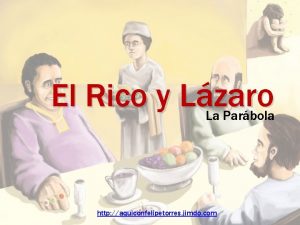 El Rico y Lzaro La Parbola http aquiconfelipetorres