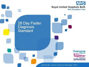 28 Day Faster Diagnosis Standard Ed Nicolle Cancer