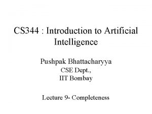 CS 344 Introduction to Artificial Intelligence Pushpak Bhattacharyya