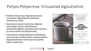 PohjoisPohjanmaa Virtuaaliset digitukikahvit PohjoisPohjanmaan digitukiverkoston virtuaaliset digitukikahvit aloitettiin