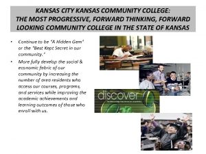 KANSAS CITY KANSAS COMMUNITY COLLEGE THE MOST PROGRESSIVE