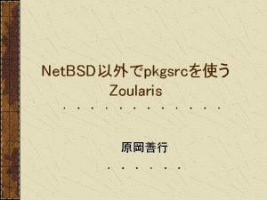 Net BSDpkgsrc Zoularis Zoularis ZoularisNet BSD pkgsrcFree BSD