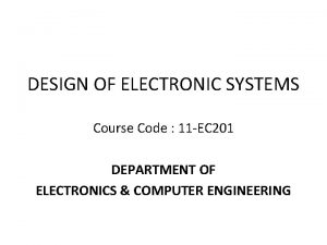 DESIGN OF ELECTRONIC SYSTEMS Course Code 11 EC