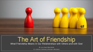 The Art of Friendship What Friendship Means in