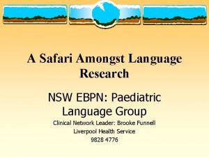 A Safari Amongst Language Research NSW EBPN Paediatric