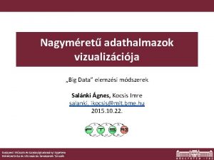 Nagymret adathalmazok vizualizcija Big Data elemzsi mdszerek Salnki