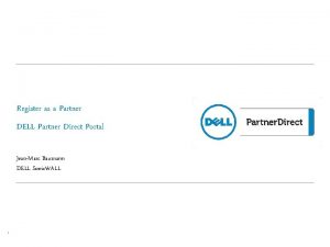 Register as a Partner DELL Partner Direct Portal