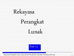 Rekayasa Perangkat Lunak Part11 Rekayasa Perangkat Lunak Copyright