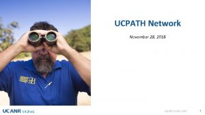 UCPATH Network November 28 2018 ucpath ucanr edu