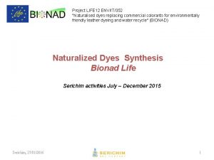 Project LIFE 12 ENVIT352 Naturalised dyes replacing commercial