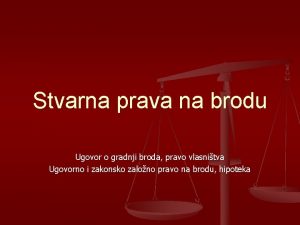 Stvarna prava na brodu Ugovor o gradnji broda