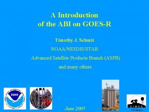 A Introduction of the ABI on GOESR Timothy
