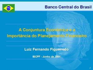 Banco Central do Brasil A Conjuntura Econmica e