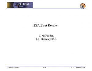 ESA First Results J Mc Fadden UC Berkeley