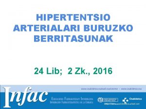HIPERTENTSIO ARTERIALARI BURUZKO BERRITASUNAK 24 Lib 2 Zk