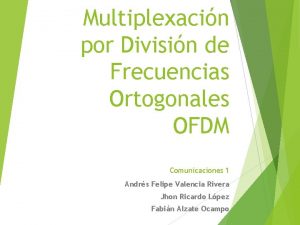 Multiplexacin por Divisin de Frecuencias Ortogonales OFDM Comunicaciones