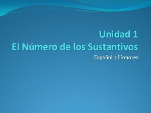 Unidad 1 El Nmero de los Sustantivos Espaol