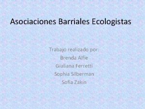 Asociaciones Barriales Ecologistas Trabajo realizado por Brenda Alfie