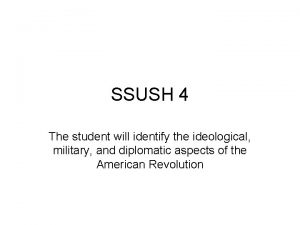 SSUSH 4 The student will identify the ideological