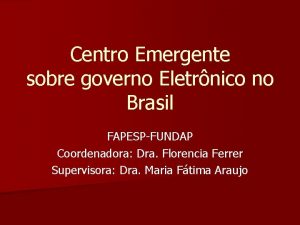 Centro Emergente sobre governo Eletrnico no Brasil FAPESPFUNDAP