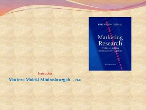 Instructor Morteza Maleki Minbashrazgah Ph D Overview of
