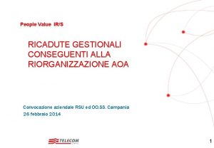 People Value IRS RICADUTE GESTIONALI CONSEGUENTI ALLA RIORGANIZZAZIONE